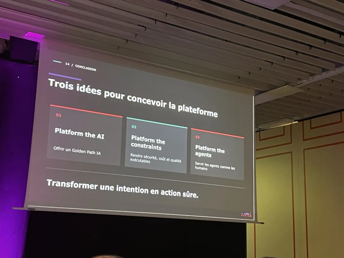 Slide de conclusion de Michel Hubert : Platform the AI, Platform the constraints, Platform the agents, et la phrase « Transformer une intention en action sûre »